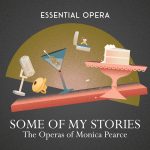 Album cover art. White text at the top reads Essential Opera and at the bottom reads: Some of my Stories The Operas of Monica Pearce. In the middle are objects from the operas: an old taupe radio microphone, a gold bike bell, a blue-grey martini glass with olives in liquid, a gold diamond ring in an open taupe ring box, and a slice of maybe vanilla cake on a coral cake stand with some extraneous crumbs. The objects appear to be chaotically falling off an uneven shelf. There is also a half moon that is off kilter in the centre background. There is also a grainy texture throughout.